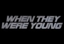 (Documentaire) « When they were young » (en intégralité)